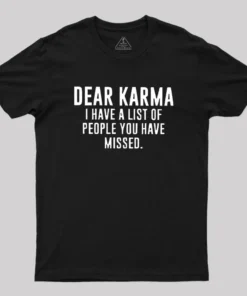 Alternative view of Dear Karma Geek T-Shirt