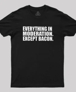 Alternative view of Everything In Moderation Except Bacon Geek T-Shirt