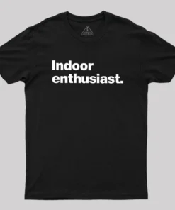 Indoor Enthusiast Premium Geek T-Shirt