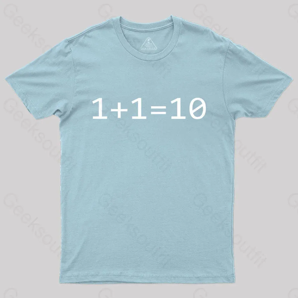 1 Plus 1 Equal 10 Binary Geek T-Shirt - Image 7