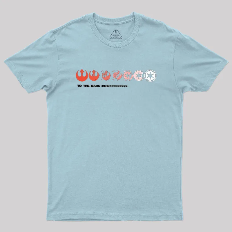 To The Dark Side Geek T-Shirt - Image 7