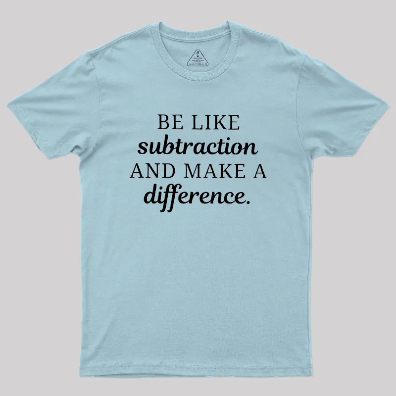 Make A Difference Geek T-Shirt - Image 10