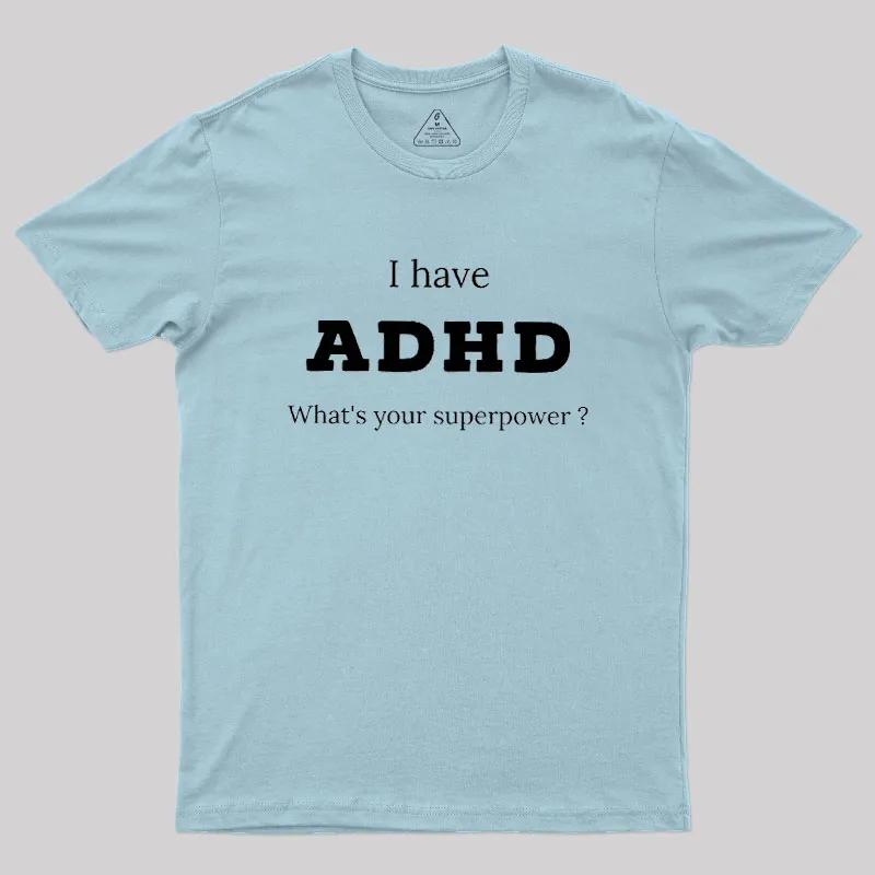 Adhd Is My Superpower Geek T-Shirt - Image 10