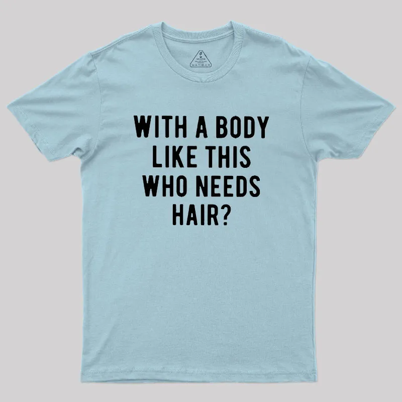 Who Needs Hair Geek T-Shirt - Image 10