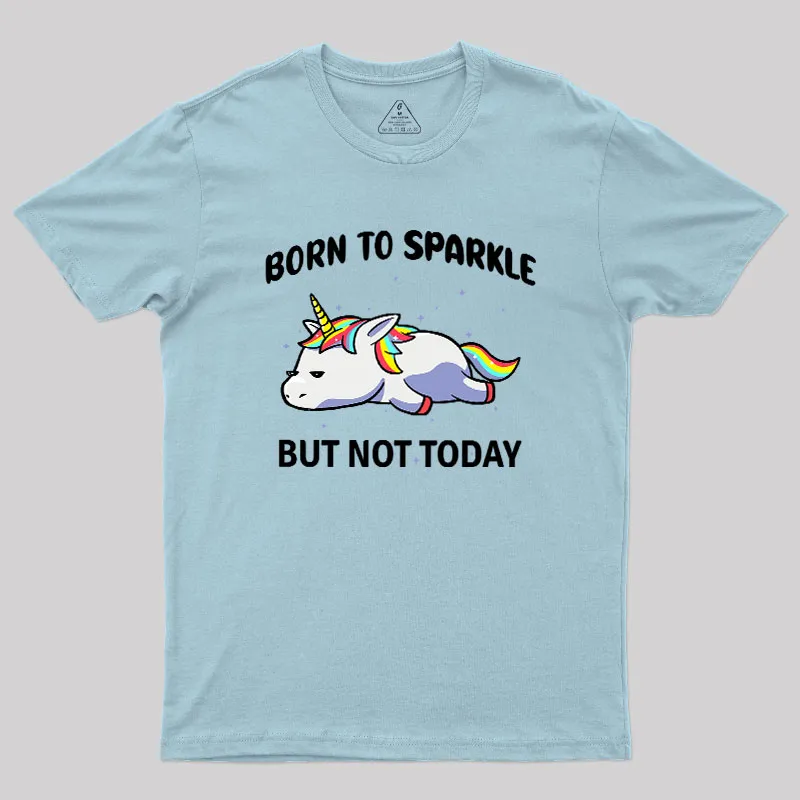 Born To Sparkle Geek T-Shirt - Image 10