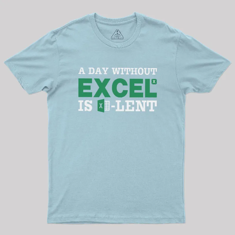 A Day Without Excel Geek T-Shirt - Image 9