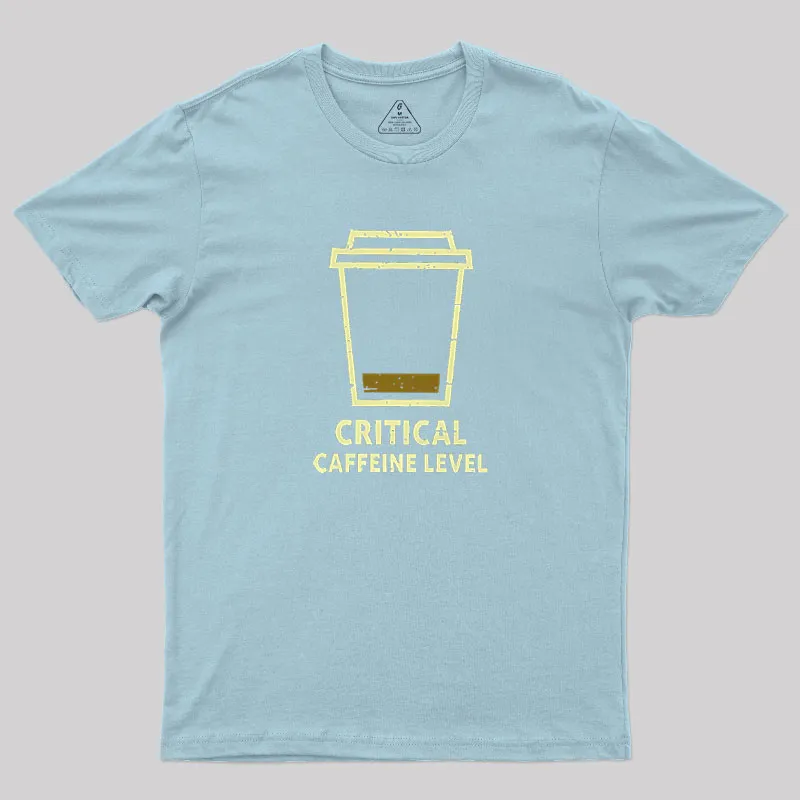 Critical Caffeine Level Geek T-Shirt - Image 10