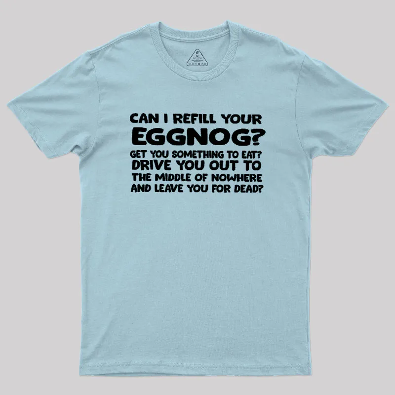 Can I Refill Your Eggnog Geek T-Shirt - Image 10