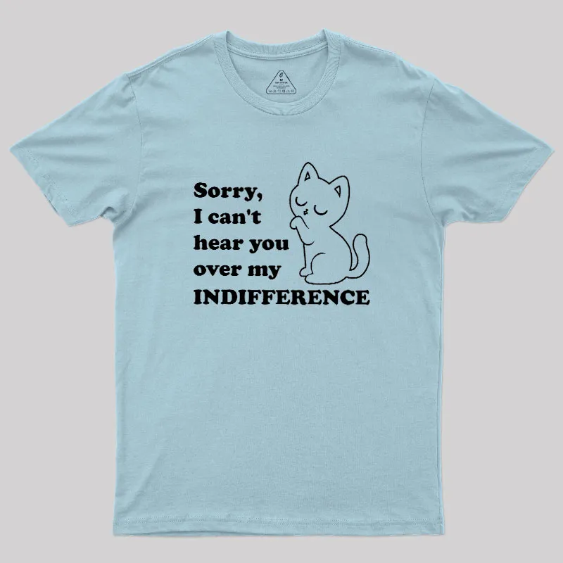 Cat Indifference Cute Irony Geek T-Shirt - Image 10