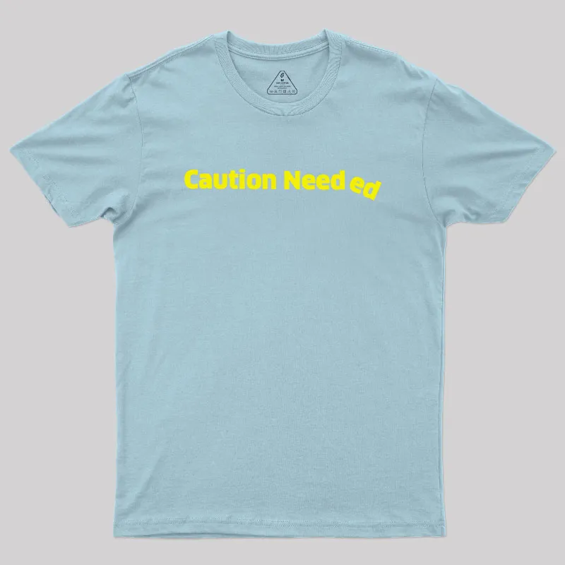 Caution Needed Geek T-Shirt - Image 9