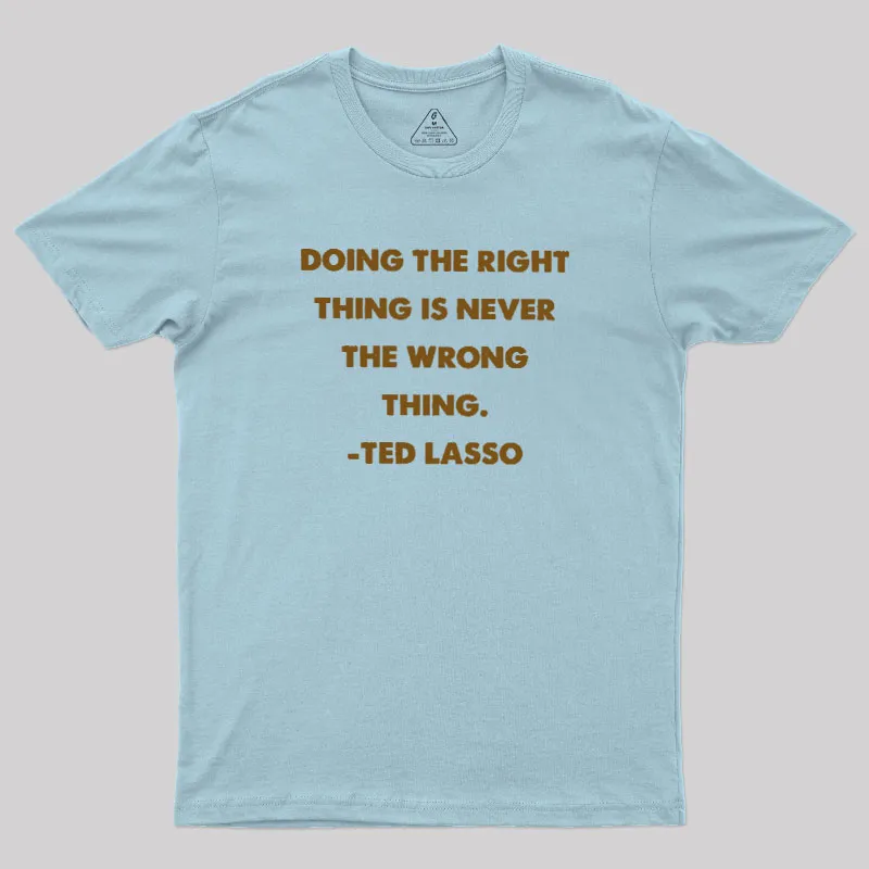 Doing The Right Thing Geek T-Shirt - Image 10