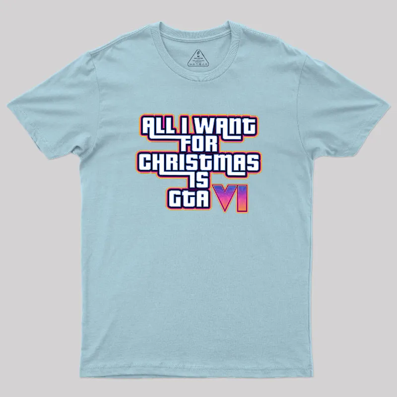 All I Want For Christmas Is GTA vi Geek T-Shirt - Image 10