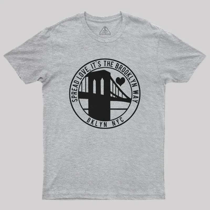 Spread Love It's the Brooklyn Way Geek T-Shirt - Image 10