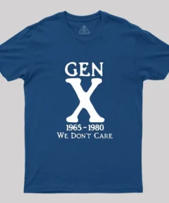 Alternative view of Gen X 1965-1980 We Don't Care Geek T-Shirt