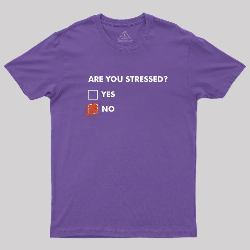 Are You Stressed? Geek T-Shirt - Image 6