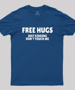 Alternative view of Free Hugs Just Kidding Don't Touch Me Geek T-Shirt