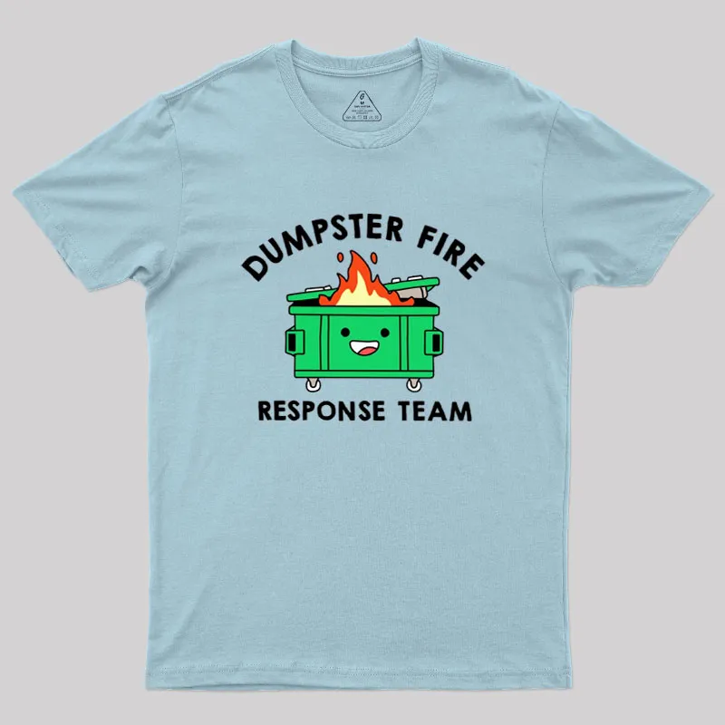Dumpster Fire Response Team Geek T-Shirt - Image 10