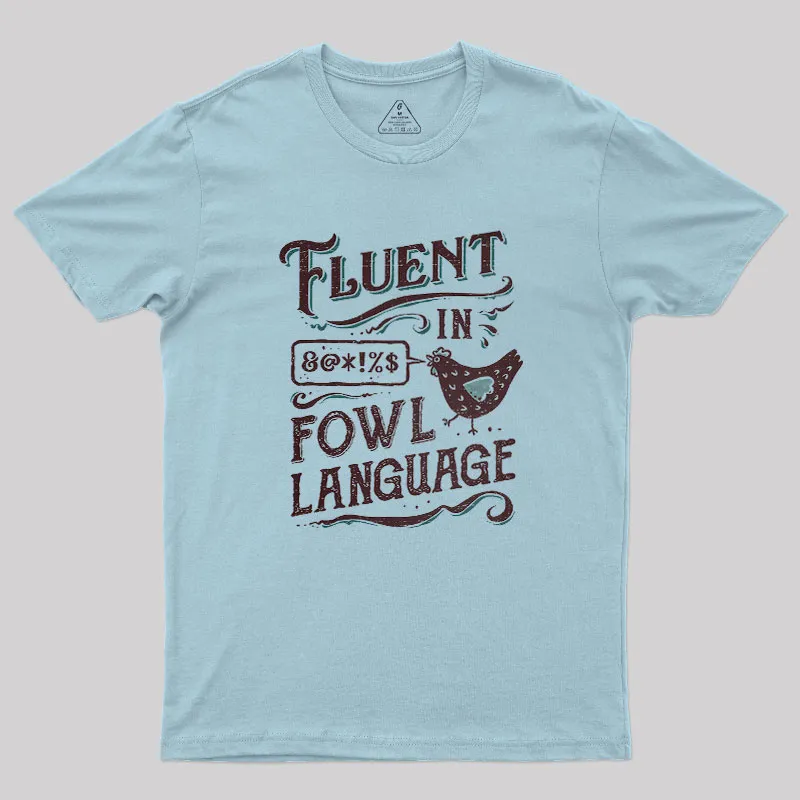 Fluent In Fowl Language Geek T-Shirt - Image 8