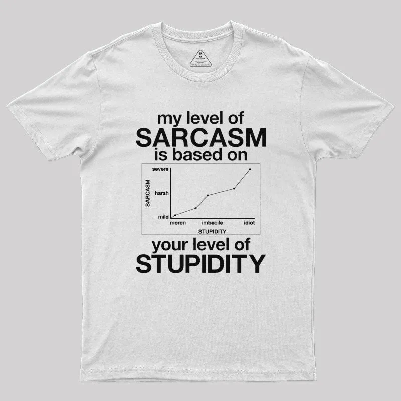 My Level Of Sarcasm T-Shirt - Image 11
