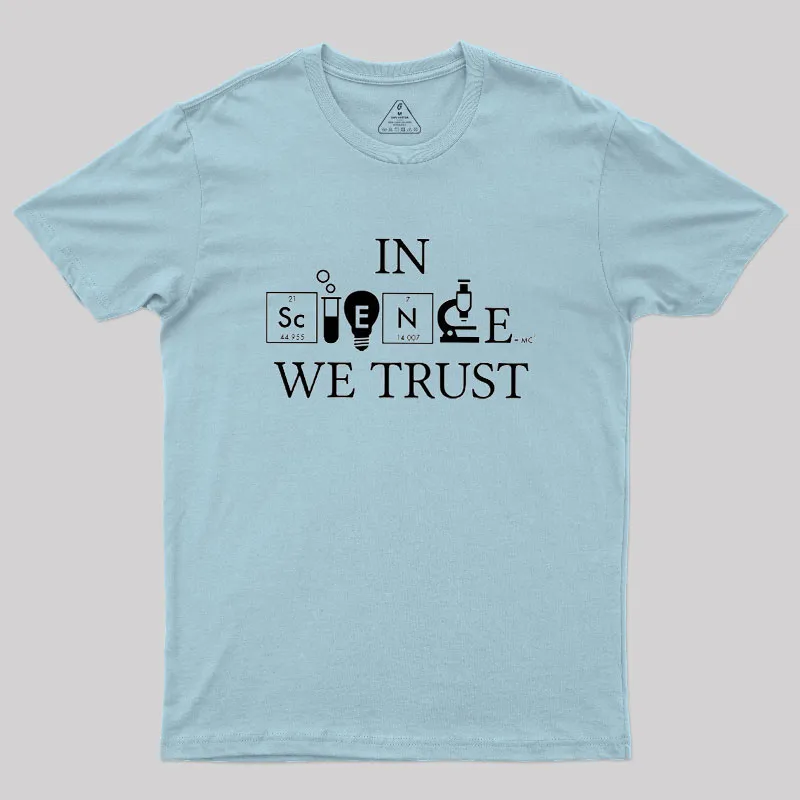 In Science We Trust Geek T-Shirt - Image 10