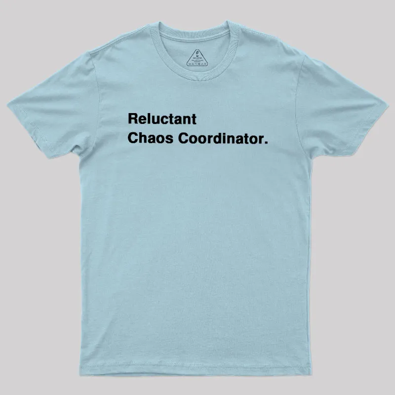 Reluctant Chaos Coordinator Geek T-Shirt - Image 9