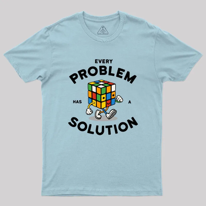 Every Problem Has A Solution Geek T-Shirt - Image 9