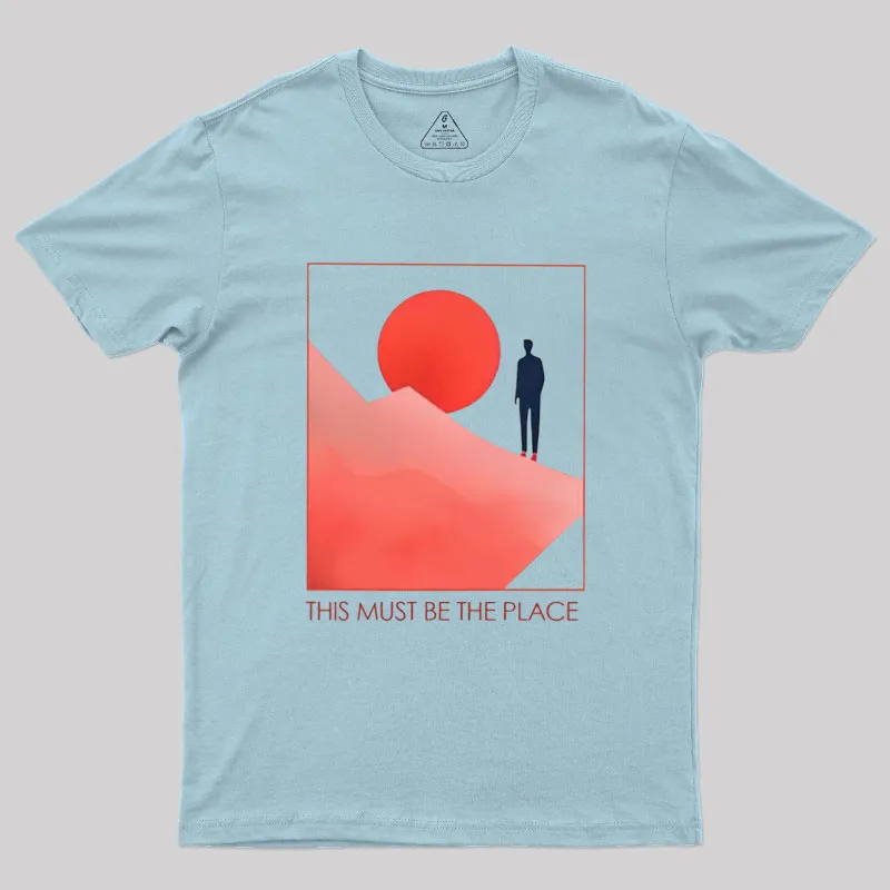 This Must Be The Place Geek T-Shirt - Image 5