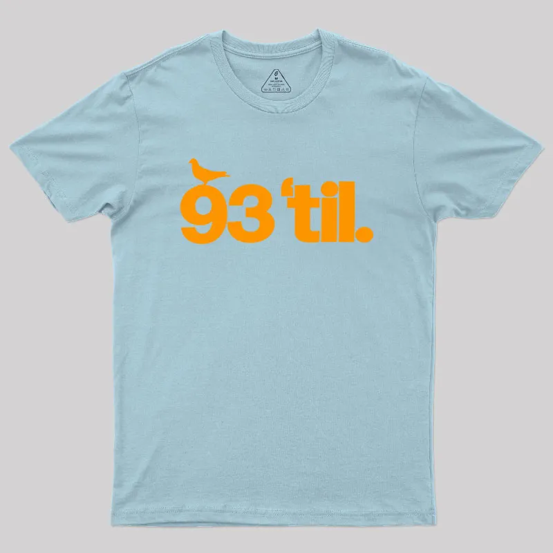 93 Til Geek T-Shirt - Image 6