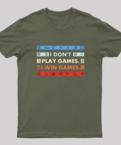Alternative view of I Don't Play Games Nerd T-Shirt