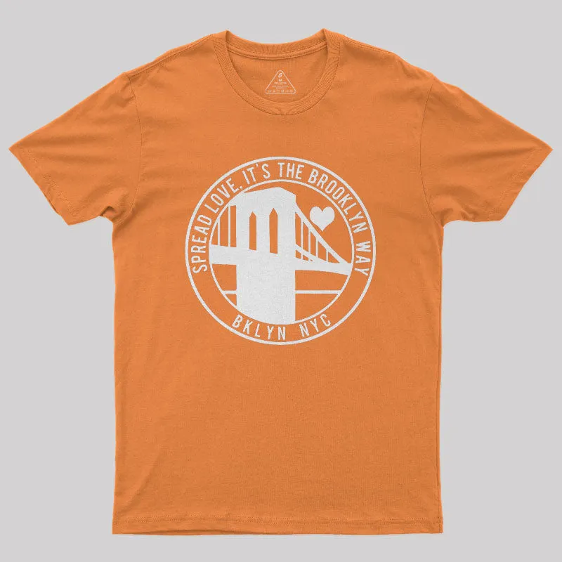 Spread Love It's the Brooklyn Way Geek T-Shirt - Image 7