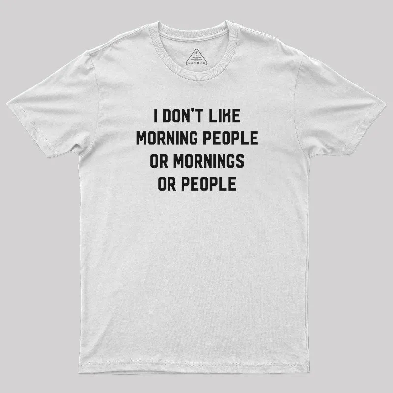 I Don't Like Morning People T-Shirt - Image 11