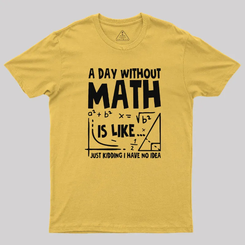 A Day Without Math T-Shirt - Image 5