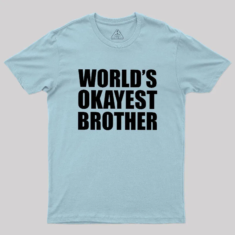 World's Okayest Brother Geek T-Shirt - Image 10
