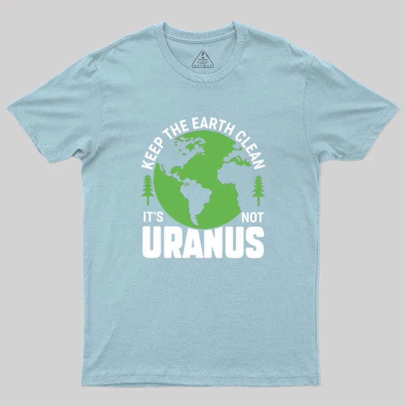 Keep the Earth Clean Geek T-Shirt - Image 8