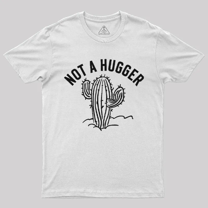 Not a Hugger Cactus Funny Sarcastic T-Shirt - Image 11