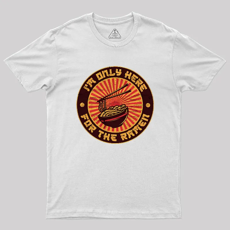 I'm Only Here For The Ramen Geek T-Shirt - Image 11