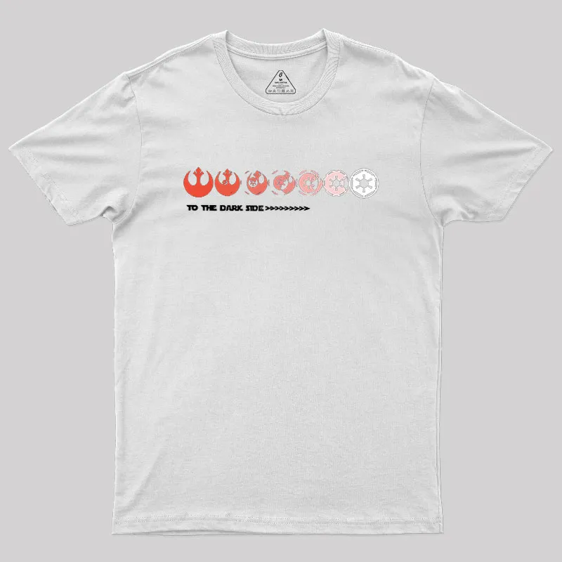 To The Dark Side Geek T-Shirt - Image 8