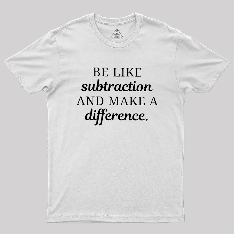 Make A Difference Geek T-Shirt - Image 11