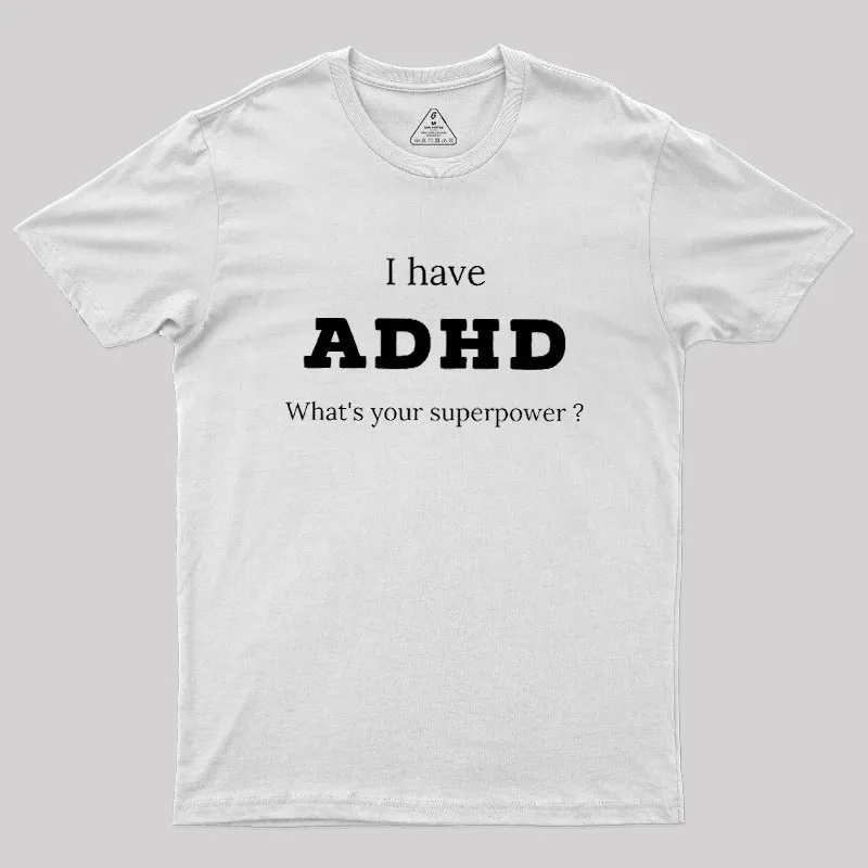 Adhd Is My Superpower Geek T-Shirt - Image 11