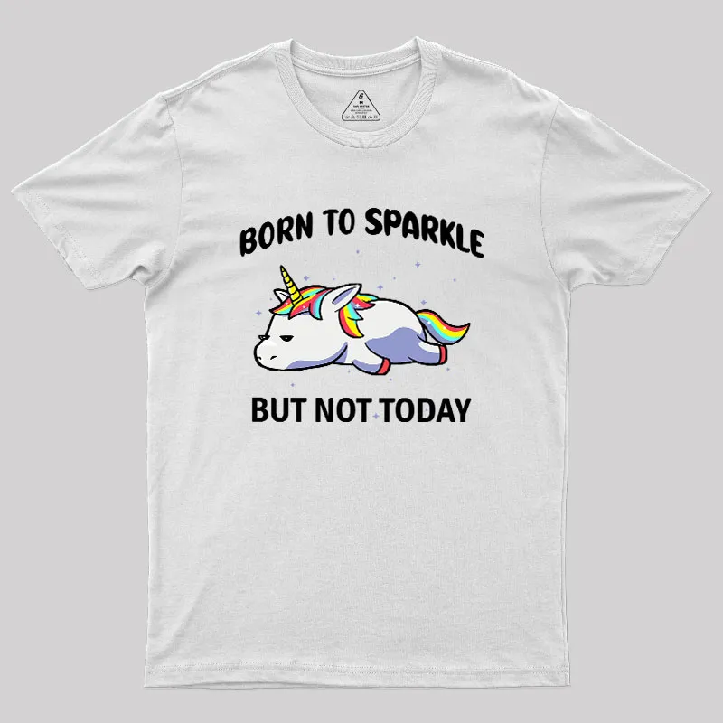 Born To Sparkle Geek T-Shirt - Image 11