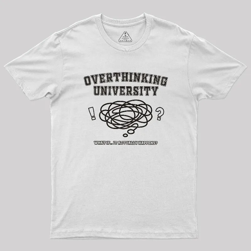Overthinking University Geek T-Shirt - Image 11