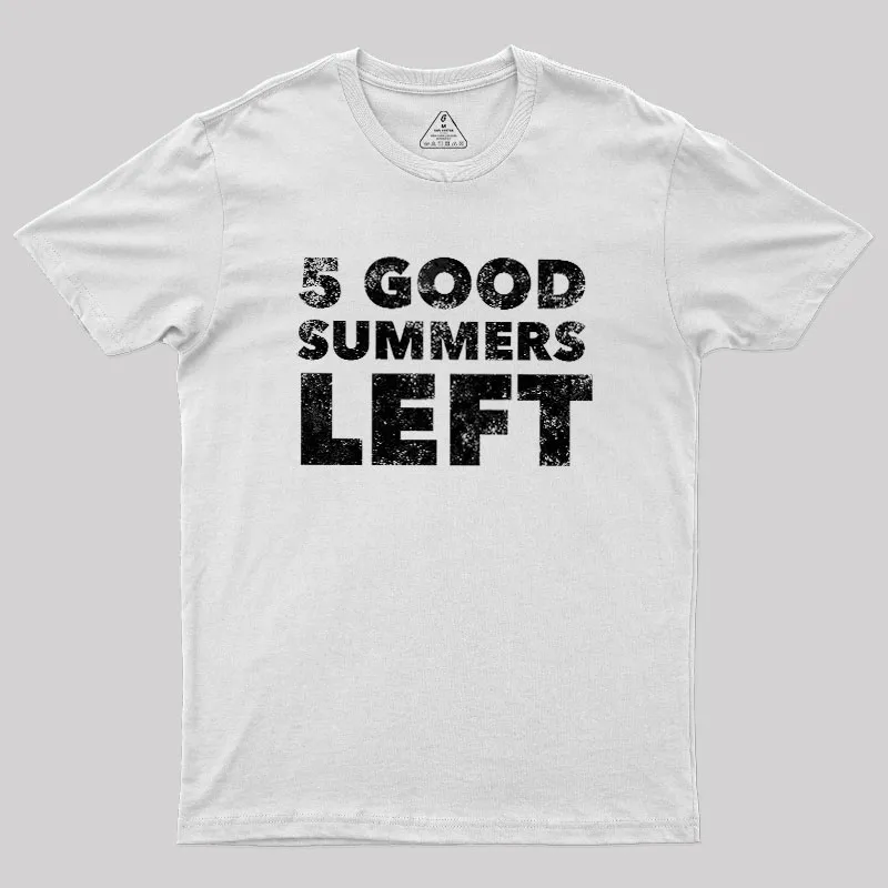 Five Good Summers Left Geek T-Shirt - Image 11