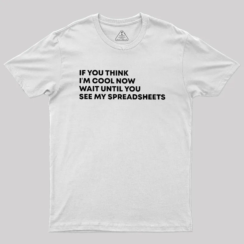 Until You See My Spreadsheets Geek T-Shirt - Image 10