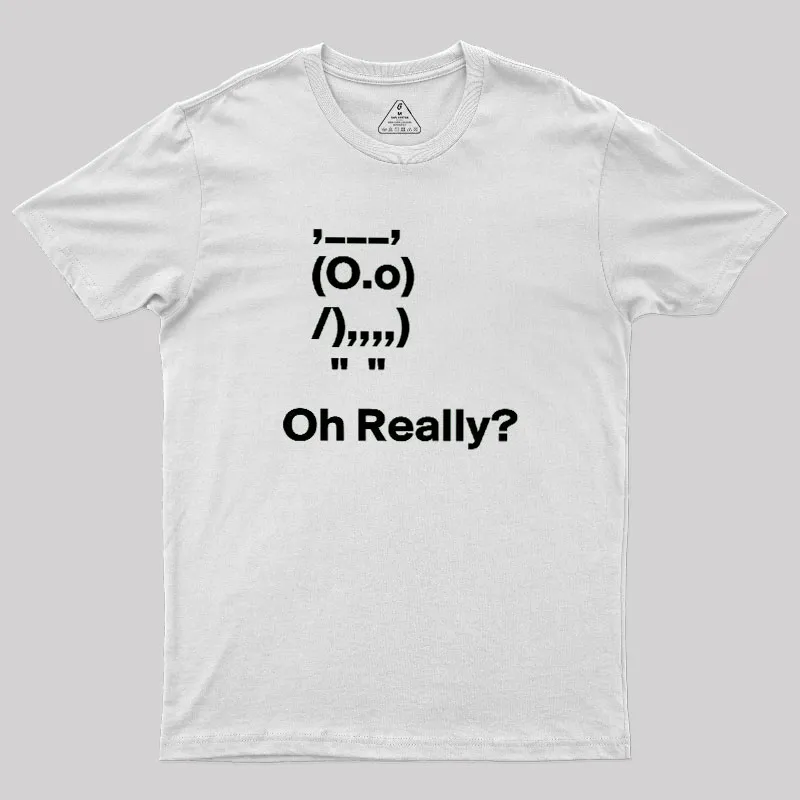 Oh Really Geek T-Shirt - Image 11
