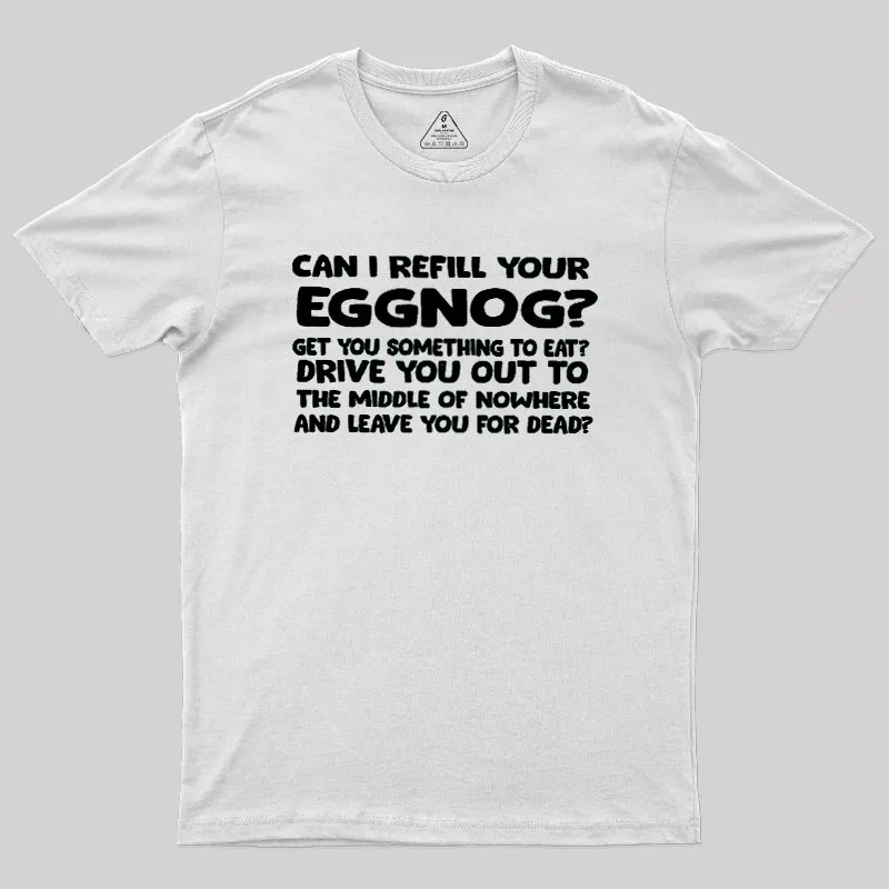 Can I Refill Your Eggnog Geek T-Shirt - Image 11