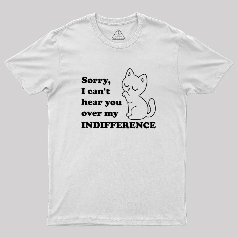 Cat Indifference Cute Irony Geek T-Shirt - Image 11