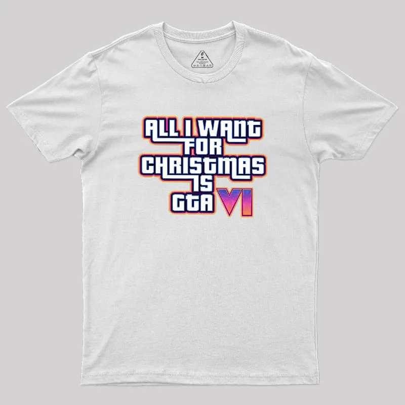 All I Want For Christmas Is GTA vi Geek T-Shirt - Image 11