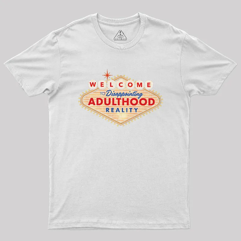 Welcome To Adulthood Geek T-Shirt - Image 8