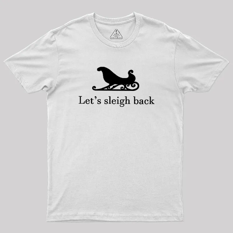 Let's Sleigh Back Geek T-Shirt - Image 11