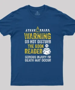 Warning Do Not Disturb The Book Reader Geek T-Shirt